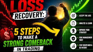 Trading Loss Recovery: 5 Steps to Make a Strong Comeback in Trading 💪📈