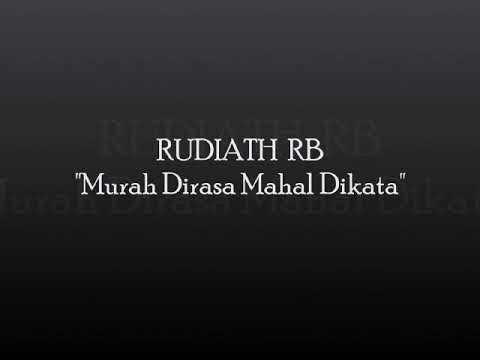 Rudiath RB lirik murah dirasa mahal di kata,