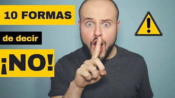 ¿Cuáles son las 8 maneras de decir que no?