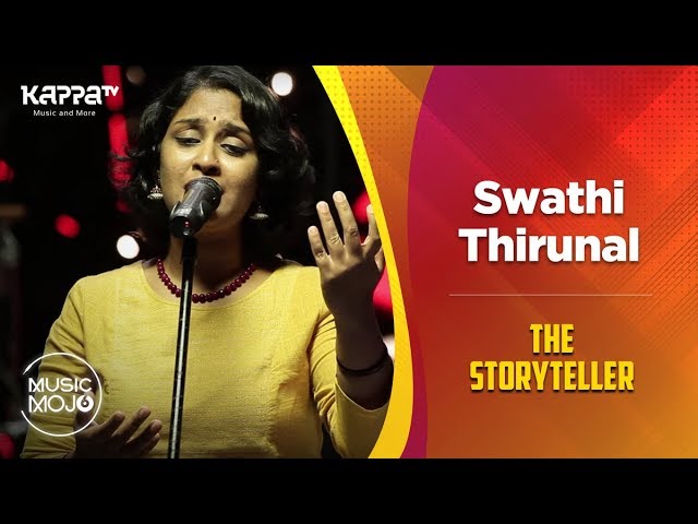 Swathi Thirunal - The Storyteller - Music Mojo Season 6 - Kappa TV