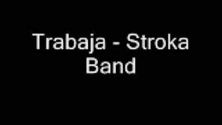 Trabaja - Stroka Band Resimi