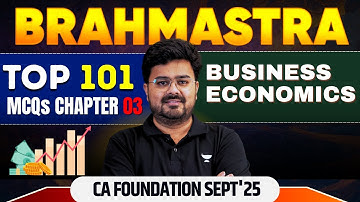 🔥 Top 101 MCQs – Chapter 03 | Business Economics | CA Foundation Sep’25 | CA Aditya Sharma
