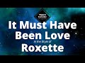 Roxette - It Must Have Been Love (Karaoke)