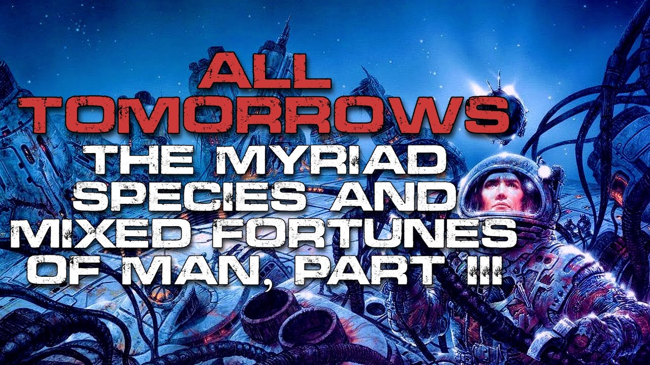 Sci Fi Audiobook All Tomorrows The Future Of Humanity Part 3 YouTube Sci fi audiobook all tomorrows the future of humanity part 3 youtube