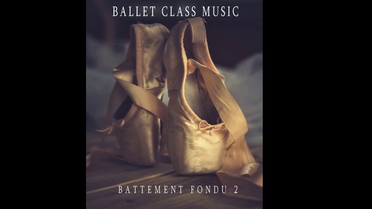 Battement Fondu 2 Ballet Class Music YouTube
