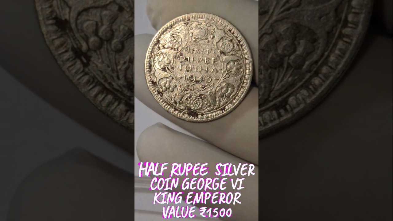 Half Rupee Silver coin George VI King Emperor Value ₹1500 