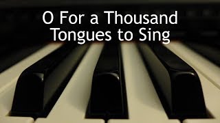 O For a Thousand Tongues to Sing - piano instrumental hymn chords