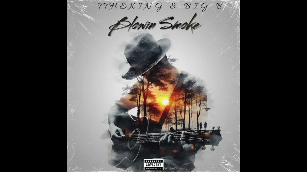 TTHEKING & BIG B - Blowin Smoke