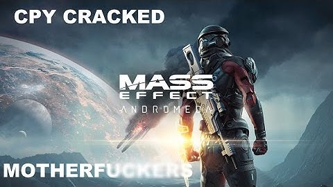 MASS EFFECT ANDROMEDA CPY FULL GAME + CRACK 100% WORKING Guranteed