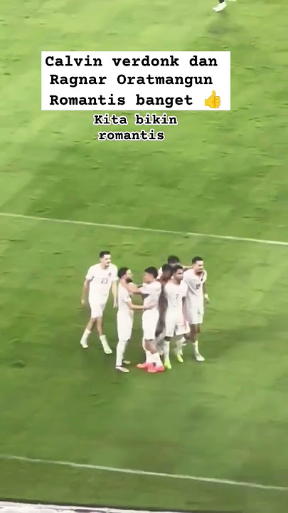 Ragnar Oratmangun dan Calvin verdonk romantis#shortvideo #football #timnasindonesia