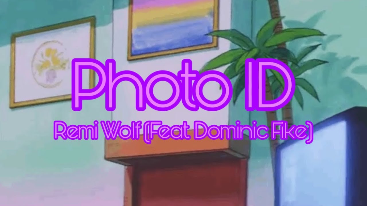Photo ID - Remi Wolf (Feat. Dominic Fike) | Lyrics Video (Clean Version)