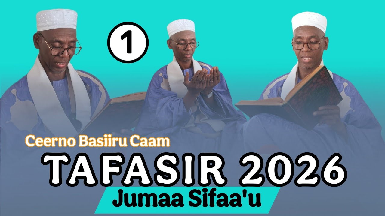 Tafasir Ceerno Basiiru Caam to Jumaa Sifaa'u Madiina Gunaas, 1 Koorka 2026