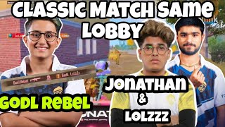 @JONATHANGAMINGYT & @LoLzZzGaming  Vs Godl Rebel Same Lobby Classic Match 😱|| Last Intense Match