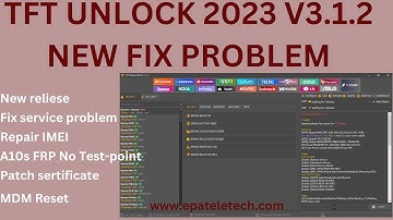 TFTUnlock-2023- V 3.1.1. 2 Powerful Tool New Version Fix service problem