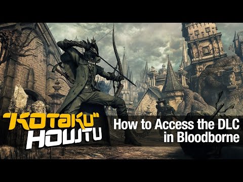 How to Access Bloodborne's The Old Hunters DLC