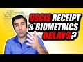 USCIS Receipt & Biometrics Delays - Don't Worry!