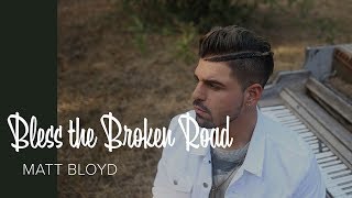 Video voorbeeld van "Matt Bloyd - Bless the Broken Road Cover"