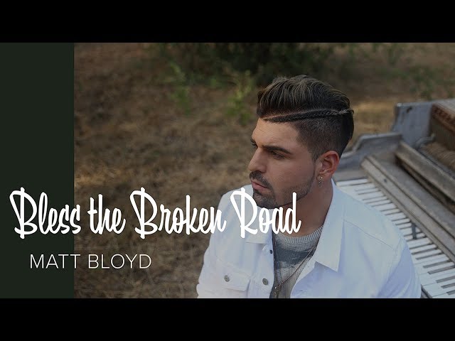 Matt Bloyd - Bless the Broken Road Cover class=