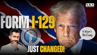 Major Changes to Form I129: What You Need to Know in 2025