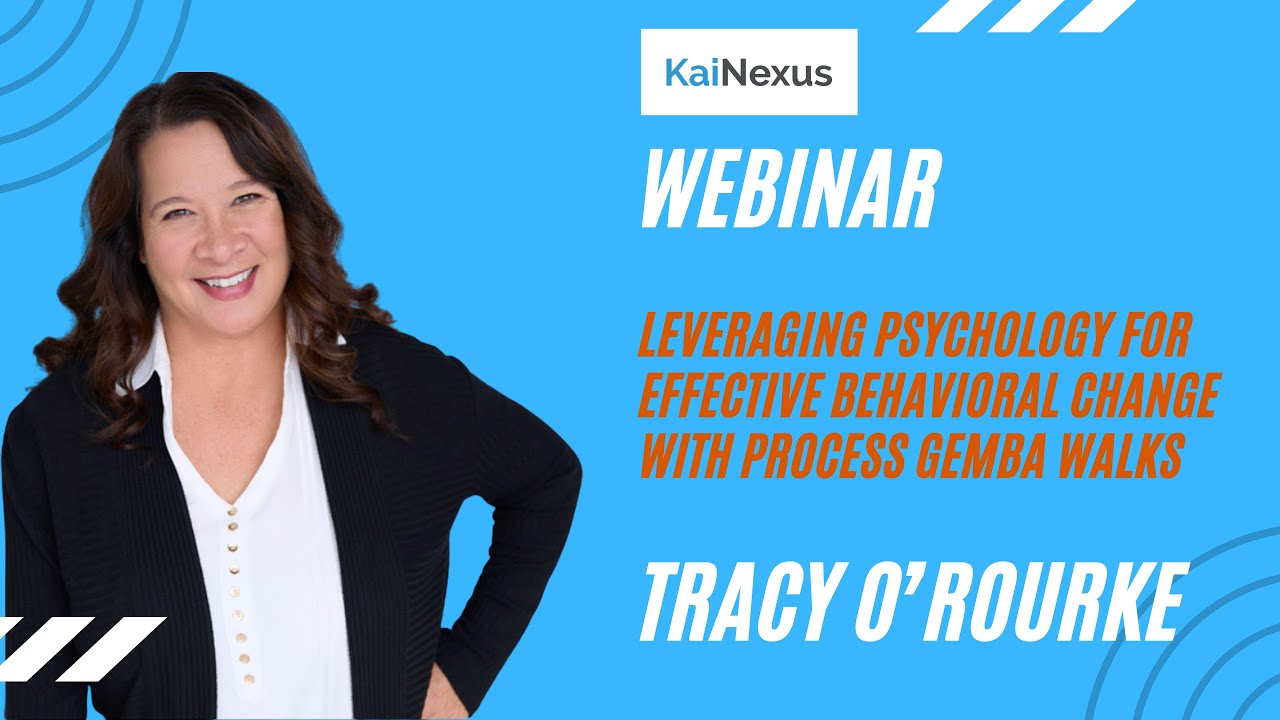 Leveraging Psychology for Effective Behavioral Change | Process Gemba Walks Webinar