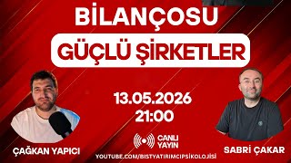 Bilançosu Güçlü Şirketler [Canlı Yayın - #3]  @cybist ile Bilanço Değerlendirmesi
