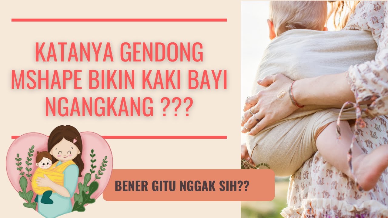 gendong-mshape-bikin-kaki-bayi-ngangkang-mitos-atau-fakta-youtube