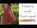 Aula 3 - Vestido de crochê Fácil e Rápido - Débora Vilarins