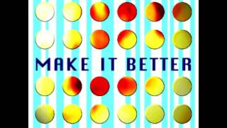 MAKE IT BETTER - mitsu-O!