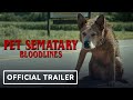 Pet Sematary Bloodlines - Official Trailer
