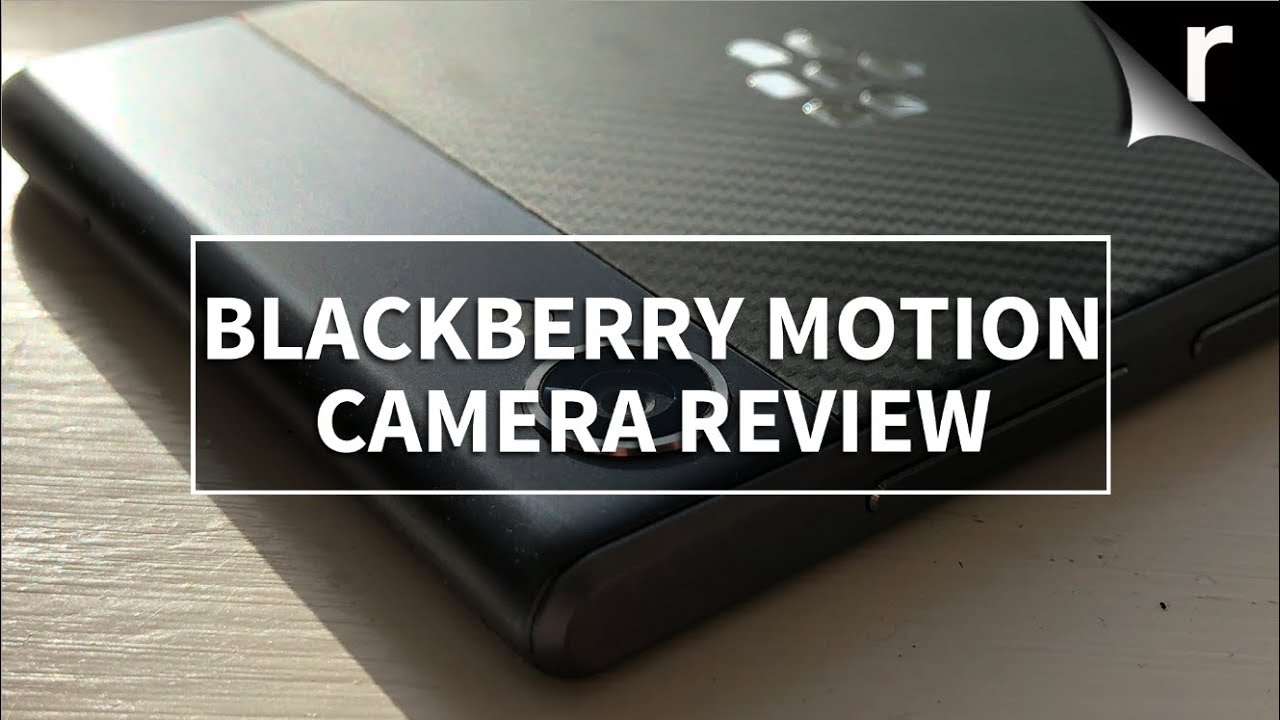 BlackBerry Motion Camera Review: Perfect for dodgy pics? - YouTube