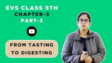 EVS || Class-5 || Chapter-3  From Tasting to Digesting || Part -3 || Mars Academy