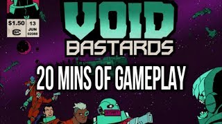 VOID BASTARDS | 20 MINS OF GAMEPLAY | NO COMMENTARY