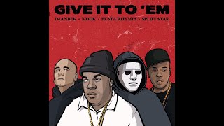 Imanbek, KDDK, Busta Rhymes feat. Spliff Star - Give It To 'Em Remix (DJ BRENTAY)