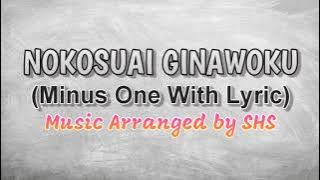 Nokosuai Ginawoku [Karaoke] | Minus One With Lyric (cover)