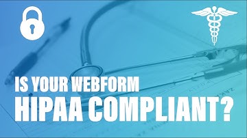 Creating a HIPAA Compliant Web Form