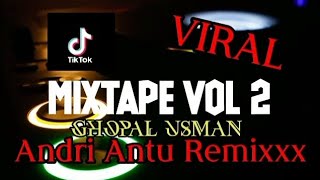 MIXTAPE FULL BONGKAR - GHOPAL USMAN VOL2 - (Andri Antu Remixxx) - 2023!!!