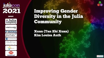Improving Gender Diversity In The Julia Community | Xuan (Tan Zhi Xuan) & Kim Auth | JuliaCon 2021