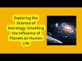 Exploring the Science of Astrology Unveiling the Influence of Planets on Human Life | Nutan Tawakley