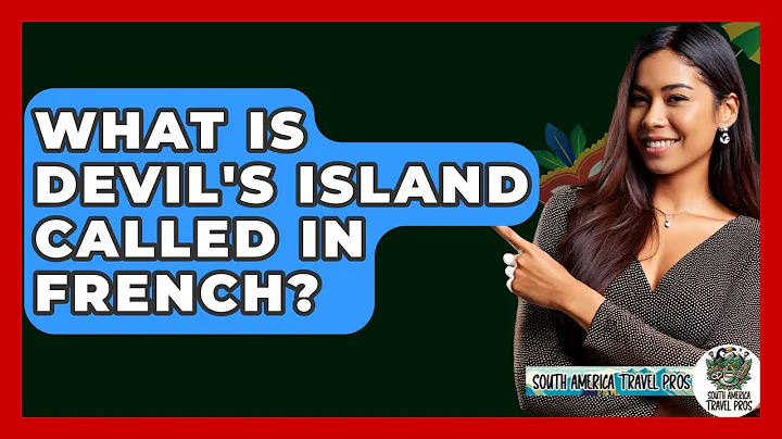 What Is Devil's Island Called In French? - South America Travel Pros