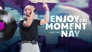 Enjoy Cái Moment Này Ver. LOFI T.E.Z Rap Remix | Hip Hop - Pub Bar 2024 HAY NHẤT