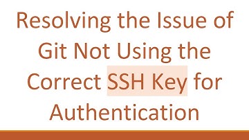 Resolving the Issue of Git Not Using the Correct SSH Key for Authentication