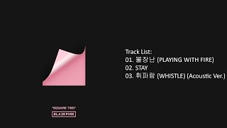 [Full] BLACKPINK – SQUARE TWO