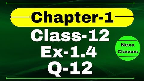 Class 12 Ex 1.4 Q12 Math | Relation & Function | Q12 Ex 1.4 Class 12 Math | Ex 1.4 Q12 Class 12 Math