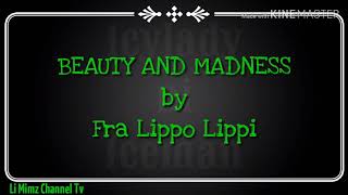 BEAUTY AND MADNESS by Fra Lippo Lippi (LYRICS)