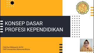 Konsep Dasar Profesi Kependidikan (MK Profesi Kependidikan)