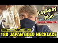 LAYAWAY PLAN ng aking 50Grams 50Cm MCut 18K Japan Gold Necklace Dumating Na! | 💪👏👏👏😍Miko Pogay