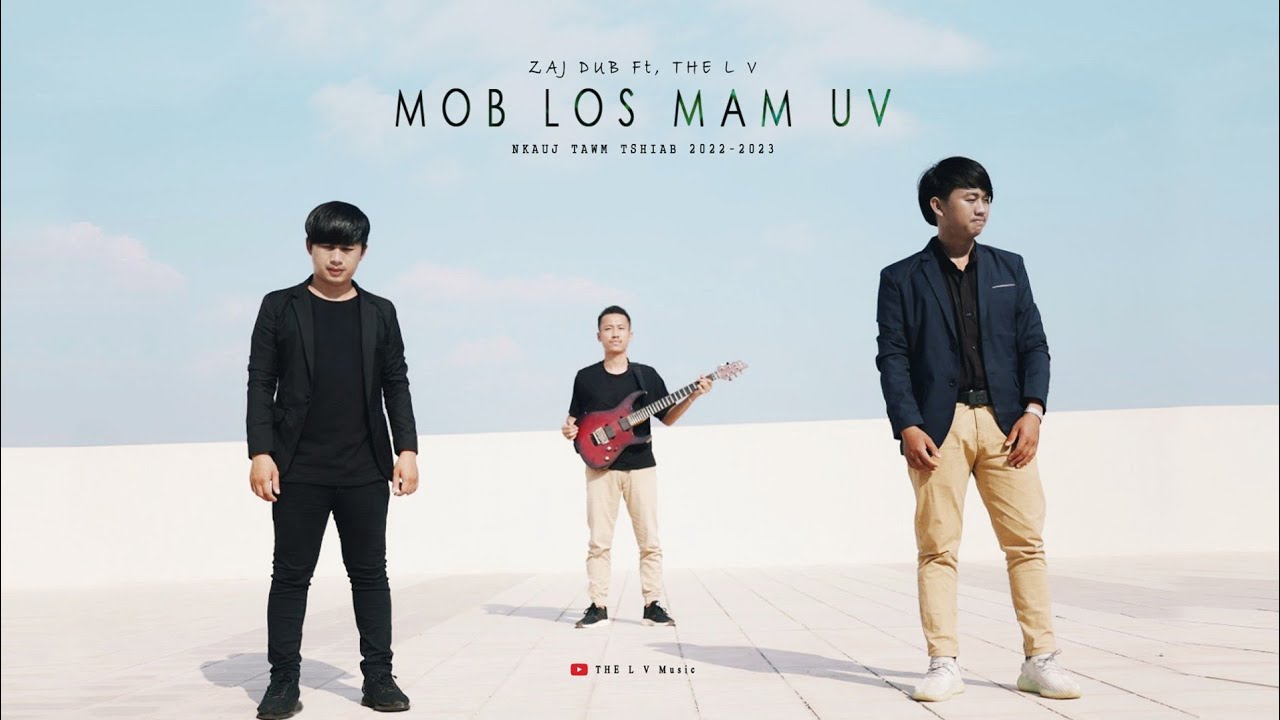 Mpob Lo mob lo mam li uv the l v ft zaj dub new song 2022-2023 nkauj tawm ...