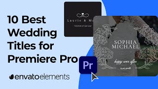 10 Best Wedding Title Packs for Premiere Pro