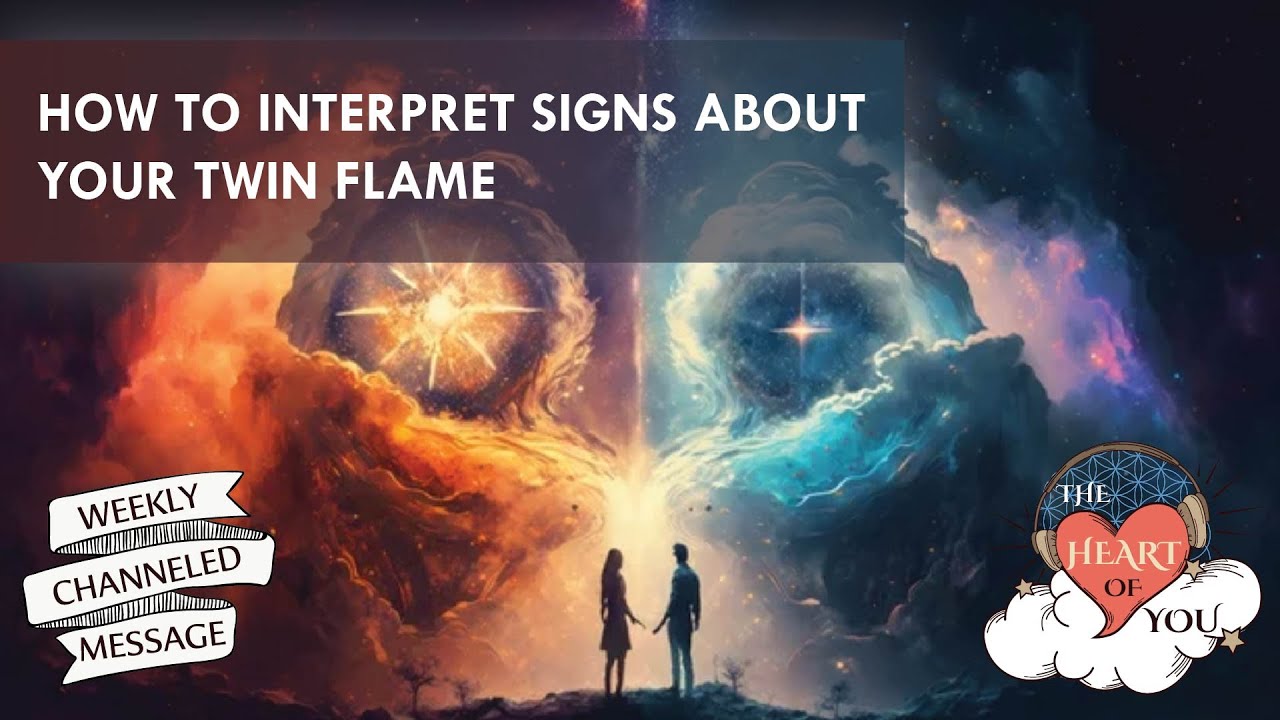 How to Interpret Signs About Your Twin Flame - Weekly Channeled Message ...