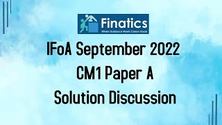 IFoA September 2022 CM1 Paper A Solution Discussion